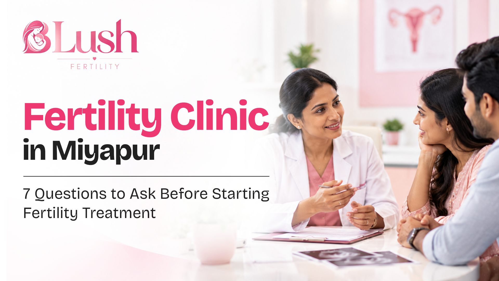Fertility Clinic in Miyapur – 7 Questions to Ask Before Starting Fertility Treatment